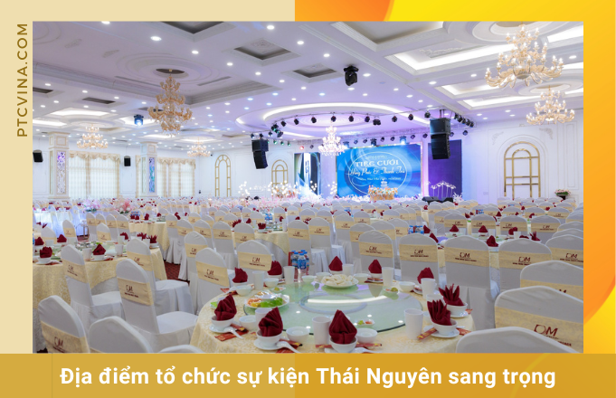 [2023] TOP 10+ địa điểm tổ chức sự kiện Thái Nguyên sang trọng
